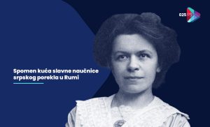 Spomen kuća slavne naučnice srpskog porekla u Rumi